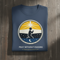 Load image into Gallery viewer, Pray Without Ceasing Shirt - 1 Thessalonians 5:17 Christian Prayer Shirt
