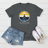 Load image into Gallery viewer, Pray Without Ceasing Shirt - 1 Thessalonians 5:17 Christian Prayer Shirt